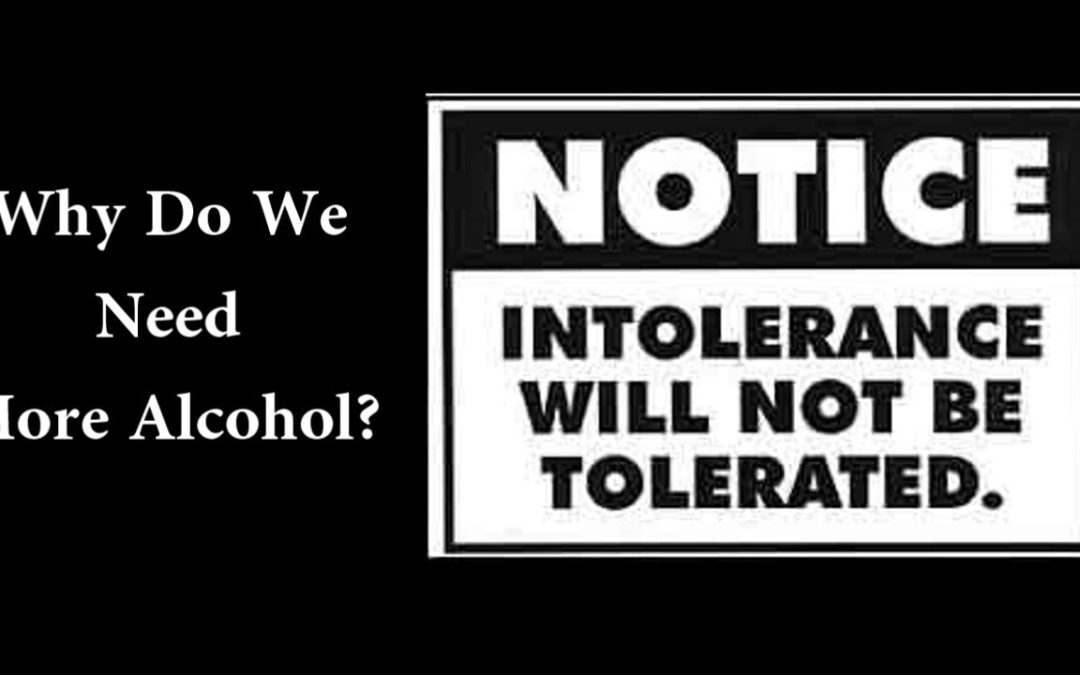 Why Do We Need More Alcohol?