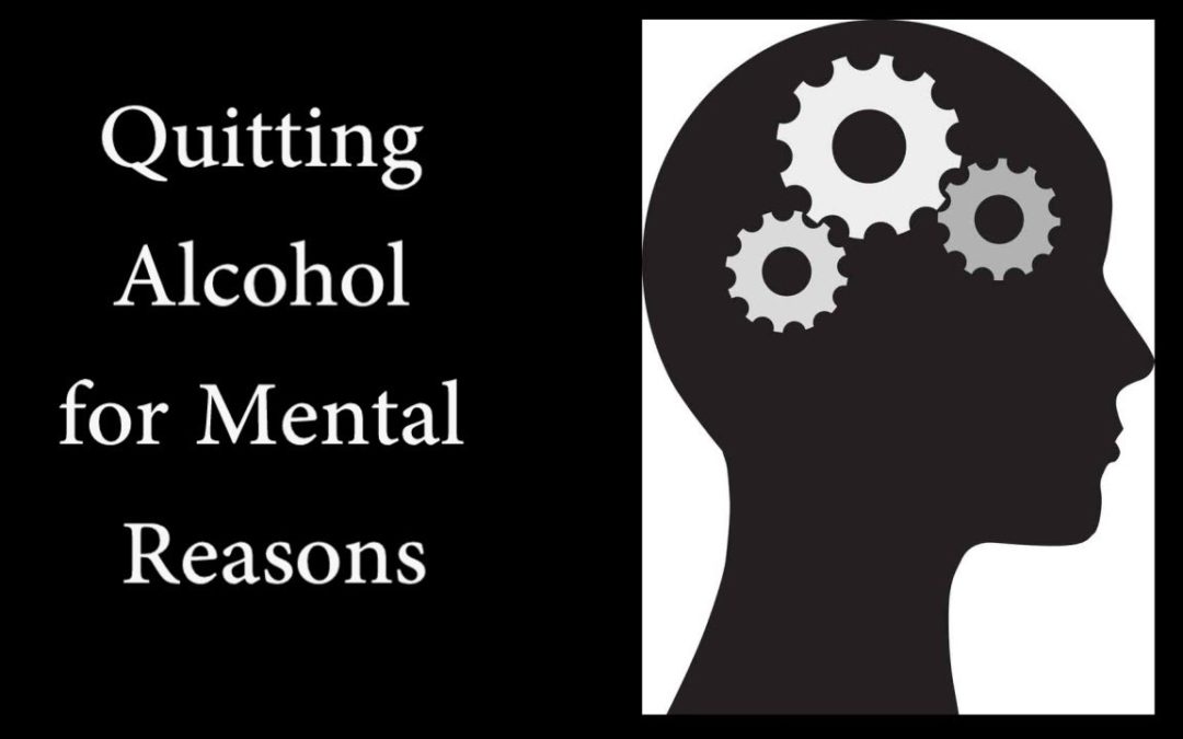 Stop Drinking Alcohol for Mental Reasons