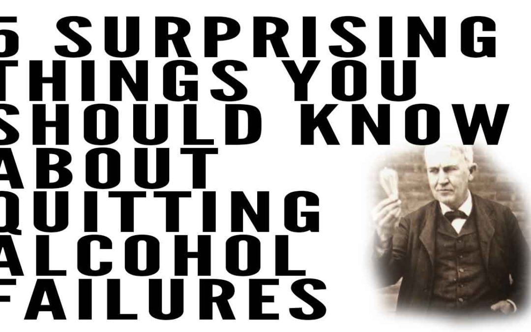 5 Surprising Things You Should Know About Quitting Alcohol Failures