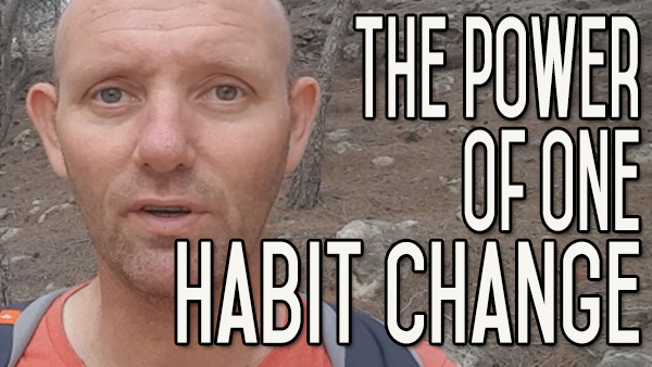 Habit Change – One Behavior Change Can Transform Who You Are Forever