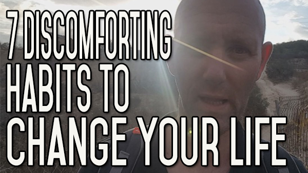 7 Uncomfortable Habits That Will Change Your Life Forever