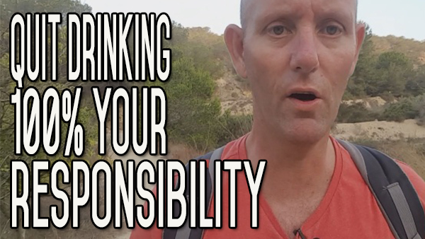 It’s Your Drinking – It’s Your Body – It’s 100% Your Responsibility