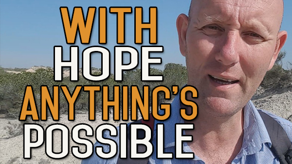 Once You Choose Hope, Anything is Possible