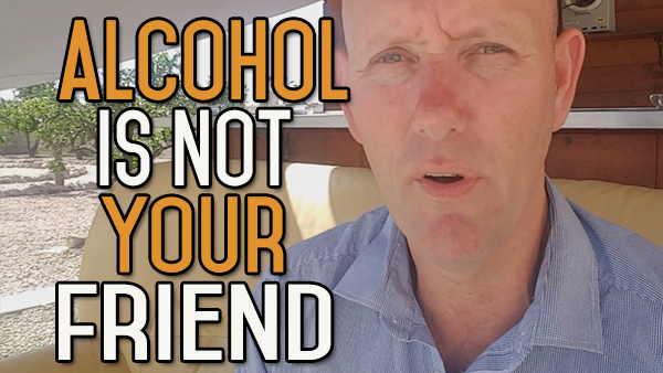 Alcohol Is Not Your Friend Alcohol Is Your Enemy…