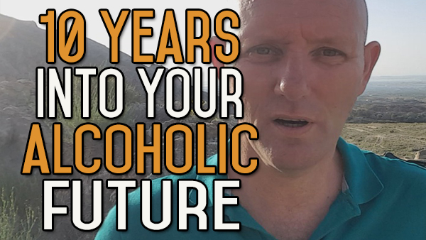 With or Without Alcohol – Where Will You Be In 10 Years’ Time?