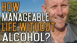 How Manageable is Life Without Alcohol?
