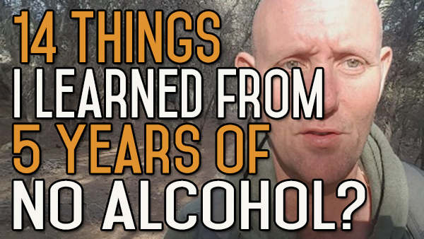 14 Things I’ve Learned from 5 Years without Drinking Alcohol?