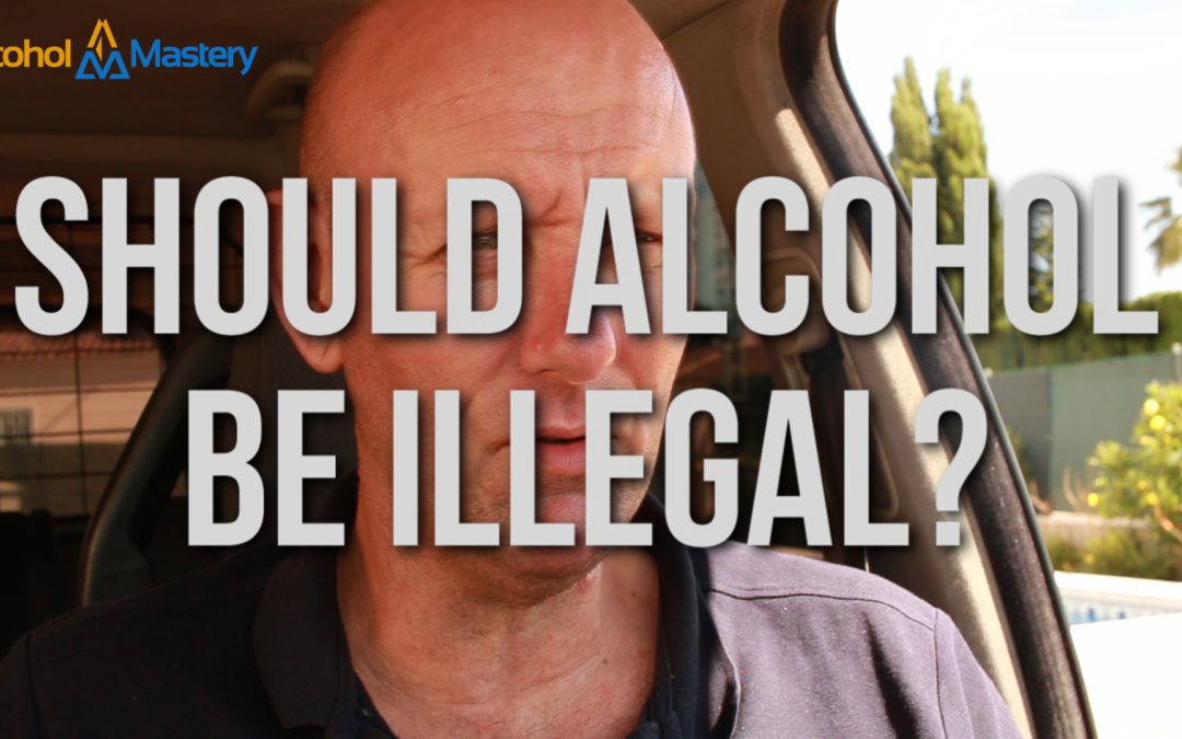 Should Alcohol Be Illegal?
