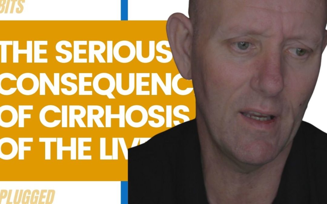 The Serious Consequences of Cirrhosis of the Liver