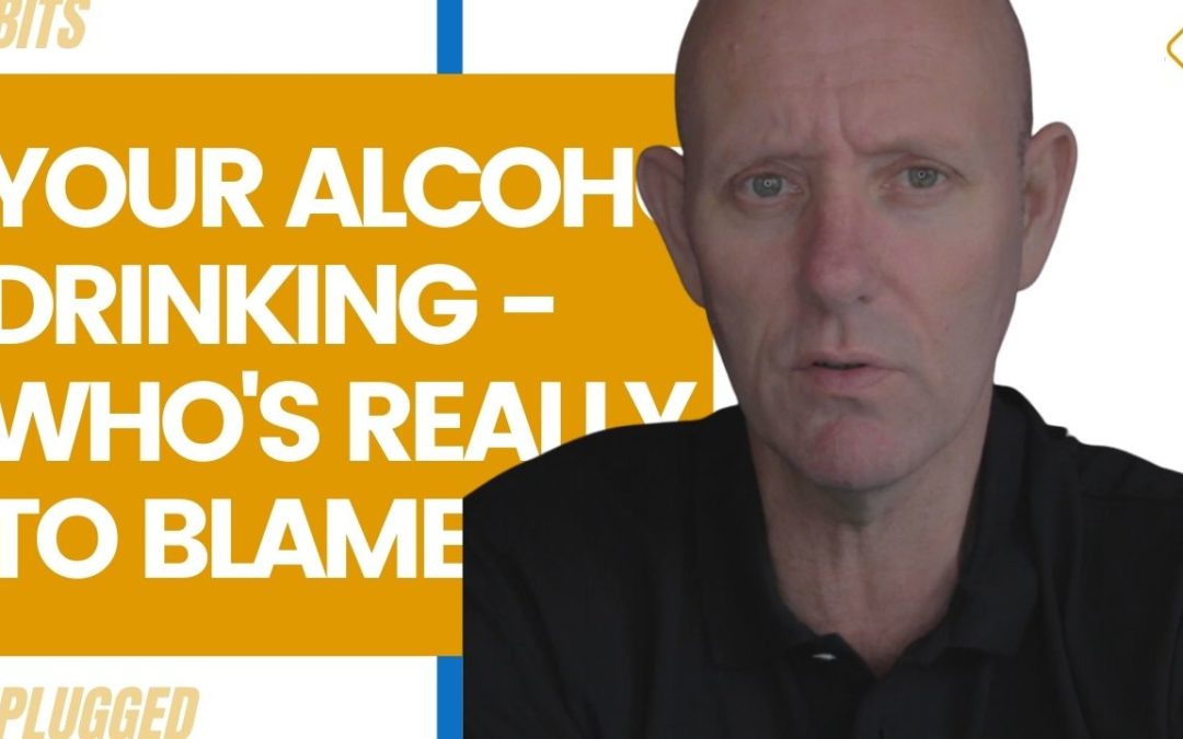 Your Alcohol Drinking – Who’s Really To Blame
