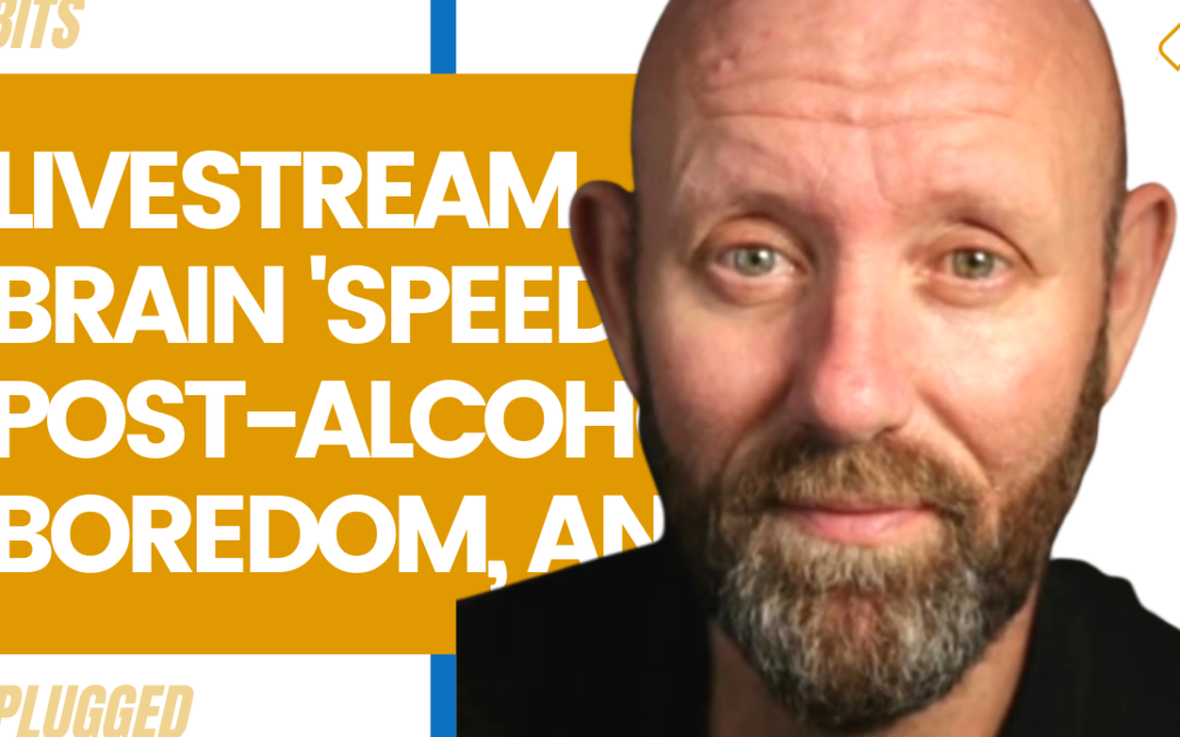 Livestream Brain ‘Speed’, Post-Alcohol Boredom, and Regretting The Hurt