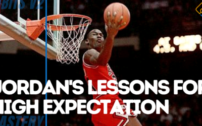MICHAEL JORDAN’S 3 LESSONS FOR SKY HIGH EXPECTATIONS  – TRUTH BOMB TUESDAY