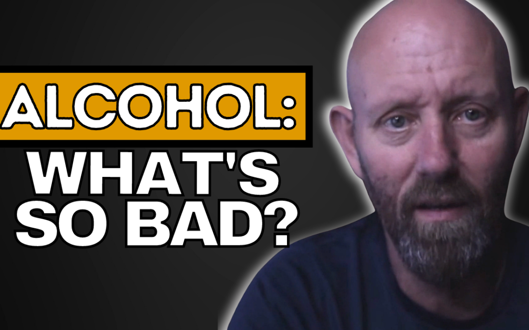 Why is Alcohol The Worst Drug?